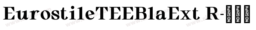EurostileTEEBlaExt R字体转换